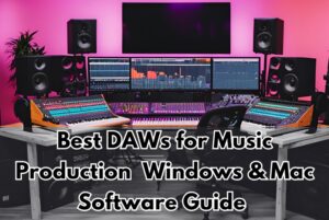 Best DAWs for Music Production | Windows & Mac Software Guide 🎛️